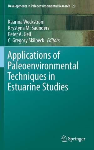 Applications of Paleoenvironmental Techniques in Estuarine Studies de Kaarina Weckström