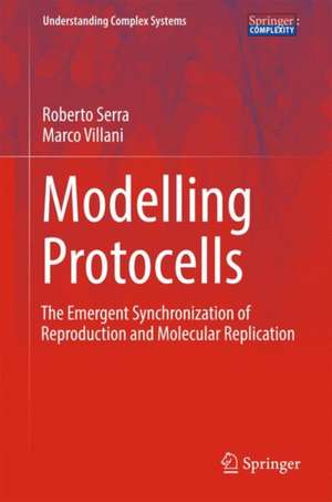 Modelling Protocells: The Emergent Synchronization of Reproduction and Molecular Replication de Roberto Serra