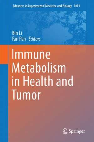 Immune Metabolism in Health and Tumor de Bin Li