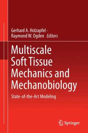 Multiscale Soft Tissue Mechanics and Mechanobiology: State-of-the-Art Modeling de Gerhard A. Holzapfel