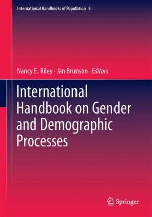 International Handbook on Gender and Demographic Processes de Nancy E. Riley