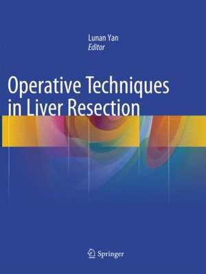 Operative Techniques in Liver Resection de Lunan Yan