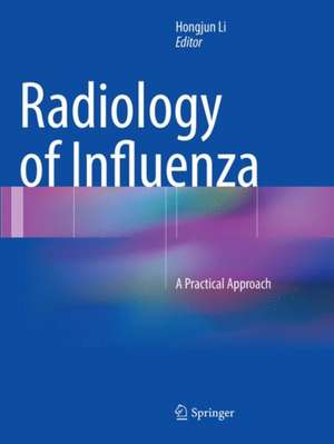 Radiology of Influenza: A Practical Approach de Hongjun Li