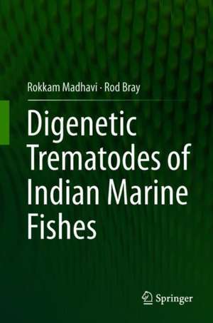 Digenetic Trematodes of Indian Marine Fishes de Rokkam Madhavi