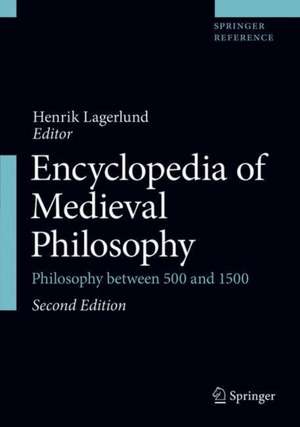 Encyclopedia of Medieval Philosophy: Philosophy between 500 and 1500 de Henrik Lagerlund