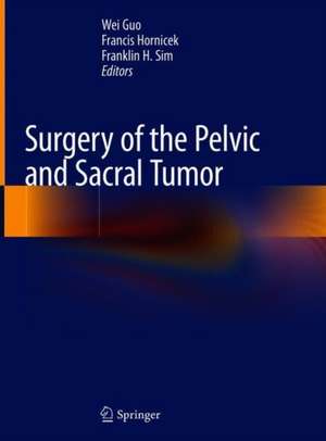 Surgery of the Pelvic and Sacral Tumor de Wei Guo