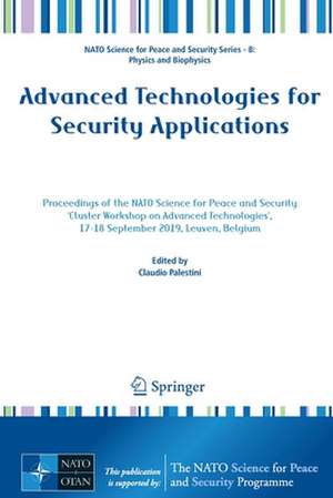 Advanced Technologies for Security Applications: Proceedings of the NATO Science for Peace and Security 'Cluster Workshop on Advanced Technologies', 17-18 September 2019, Leuven, Belgium de Claudio Palestini