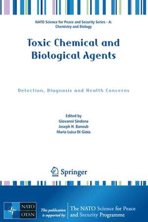 Toxic Chemical and Biological Agents: Detection, Diagnosis and Health Concerns de Giovanni Sindona