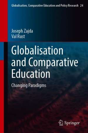 Globalisation and Comparative Education: Changing Paradigms de Joseph Zajda