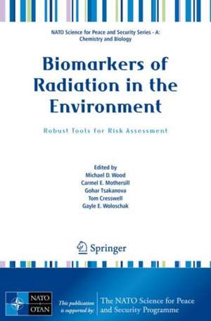 Biomarkers of Radiation in the Environment: Robust Tools for Risk Assessment de Michael D. Wood