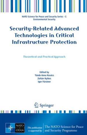 Security-Related Advanced Technologies in Critical Infrastructure Protection: Theoretical and Practical Approach de Tünde Anna Kovács