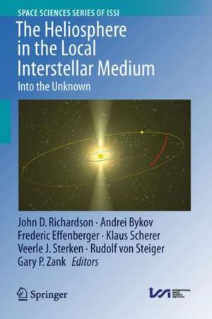 The Heliosphere in the Local Interstellar Medium: Into the Unknown de John D. Richardson