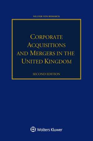 Corporate Acquisitions and Mergers in the United Kingdom de Nilufer von Bismarck