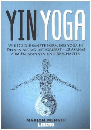 Yin Yoga de Marion Menger