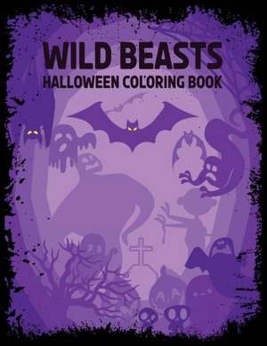 Wild Beasts: Halloween coloring book de Maria Elena