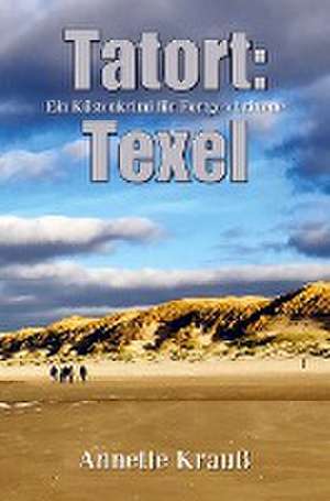 Tatort: Texel de Annette Krauß