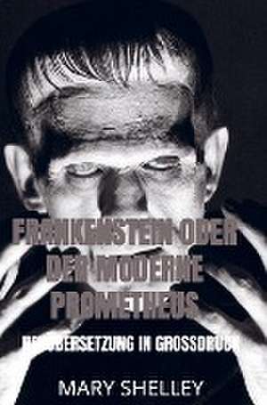 Frankenstein oder der moderne Prometheus de Mary Shelley