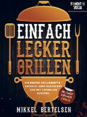 Einfach lecker grillen de Mikkel Bertelsen