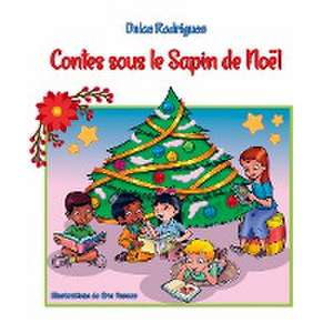 CONTES SOUS LE SAPIN DE NOËL de Dulce Rodrigues