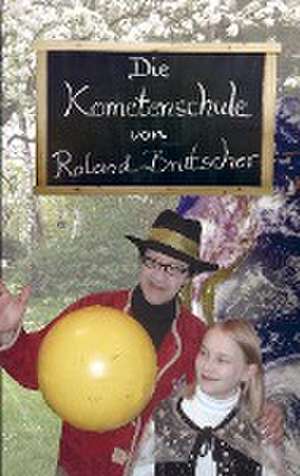 Die Kometenschule de Roland Brutscher