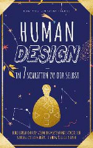 Human Design ¿ in 7 Schritten zu Dir selbst de Tomke Voigt