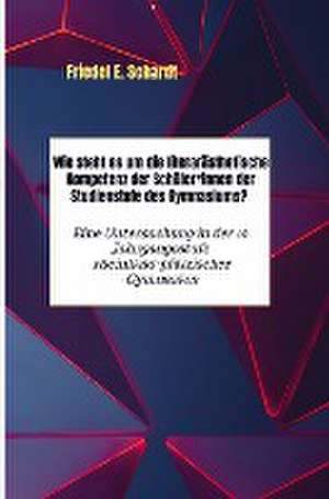 Wie steht es um die literarästhetische Kompetenz der Schüler*innen der Studienstufe des Gymnasiums? de Friedel E. Schardt