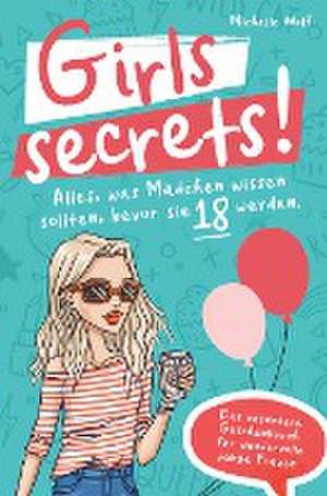 Girls Secrets! Alles, was Mädchen wissen sollten, bevor Sie 18 werden. Das einzigartige Geschenkbuch für wundervolle junge Frauen de Michelle Wolf