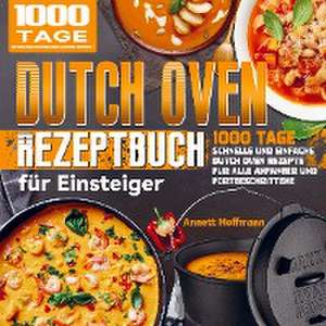 Dutch Oven Rezeptbuch für Einsteiger de Annett Hoffmann