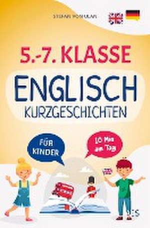 Englische Kurzgeschichten für 5.-7. Klasse de Stefan von Ulan