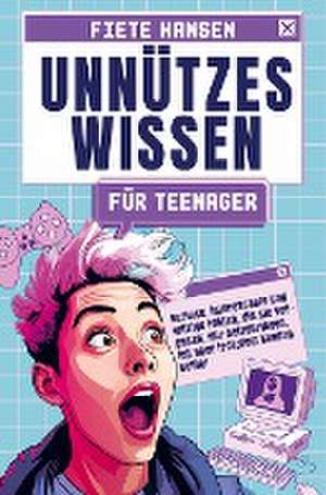 Unnützes Wissen für Teenager de Fiete Hansen