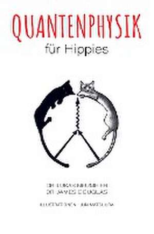 Quantenphysik für Hippies de Lukas Neumeier