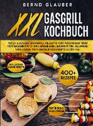 XXL Gasgrill Kochbuch de Bernd Glauber