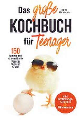 Das große Kochbuch für Teenager für junge Köche! de Irene Hartmann