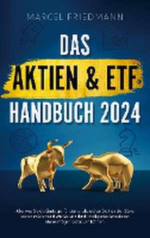 Das Aktien & ETF Handbuch 2024 de Marcel Friedmann