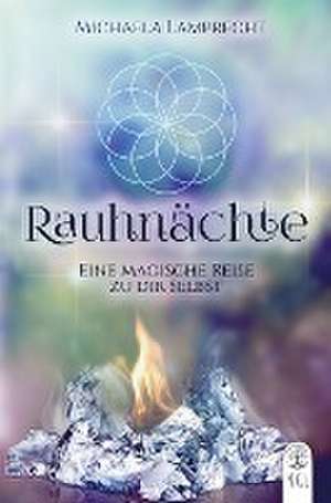 Rauhnächte ¿ eine magische Reise zu dir selbst! de Michaela Lamprecht