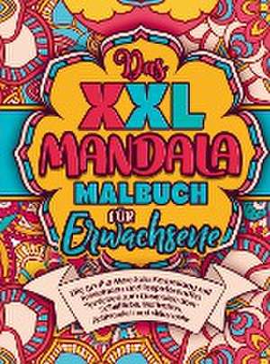 Malbuch für Erwachsene - Das XXL MANDALA Malbuch! de S&L Inspirations Lounge