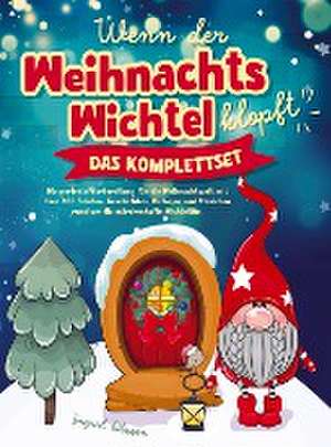 Wenn der Weihnachtswichtel klopft - das Komplettset: Die perfekte Vorbereitung für die Weihnachtszeit mit über 100 Briefen, Geschichten, Vorlagen und de Ingrid Olsson