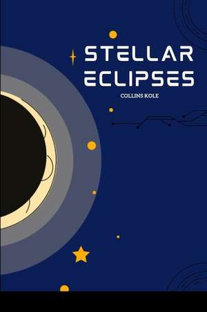 Stellar Eclipses de Kole Collins