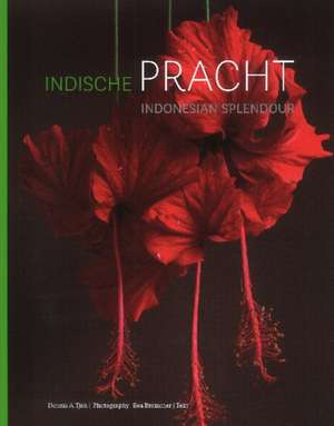 Indonesian Splendour / Indische Pracht de Dennis A-Tjak