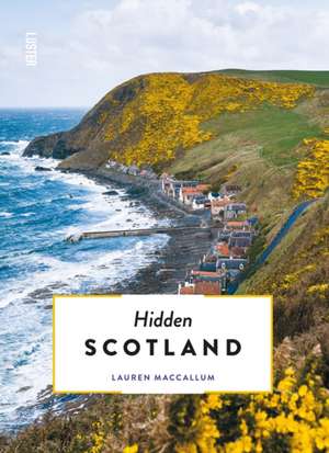 Hidden Scotland de Lauren MacCallum