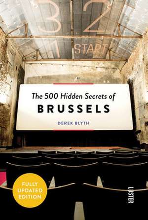 The 500 Hidden Secrets of Brussels - Updated and Revised de Derek Blyth