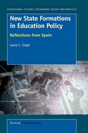 New State Formations in Education Policy: Reflections from Spain de Laura Engel