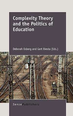 Complexity Theory and the Politics of Education de Deborah Osberg