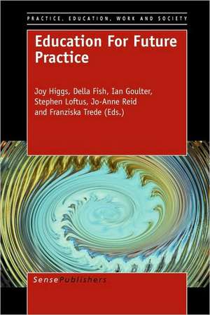 Education For Future Practice de Joy Higgs