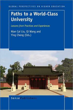 Paths to a World-Class University: Lessons from Practices and Experiences de Nian Cai Liu