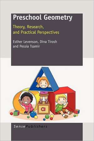 Preschool Geometry: Theory, Research, and Practical Perpectives de Esther Levenson