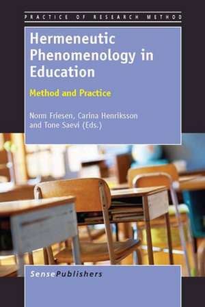 Hermeneutic Phenomenology in Education: Method and Practice de Norm Friesen