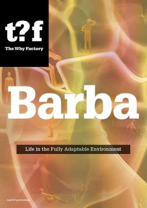 Barba: Life in the Fully Adaptable Environment de Patrick Healy