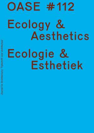 OASE 112: Ecological Aesthetics de Bart Decroos