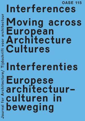 OASE 115: Interferences Moving Across European Architecture Cultures de Justin Agyin